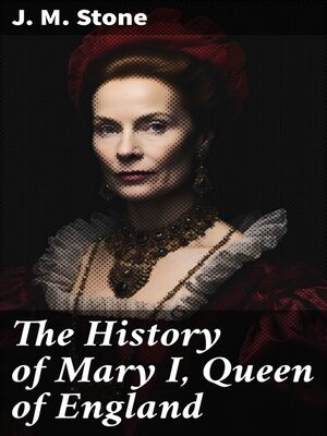 cover image of The History of Mary I, Queen of England